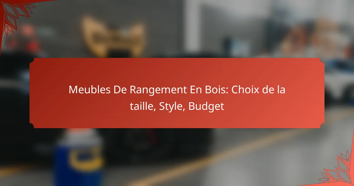 Meubles De Rangement En Bois: Choix de la taille, Style, Budget